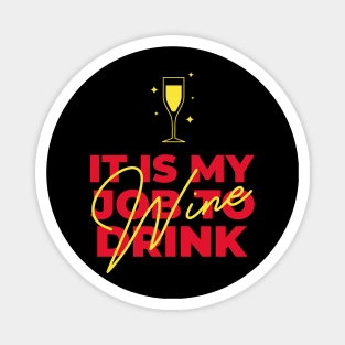 It Is My Job To Drink Wine, Funny Sommelier Magnet